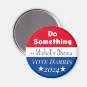 Aimant Faire quelque chose | Michelle Obama dit | Vote Ha (Recto/Verso)