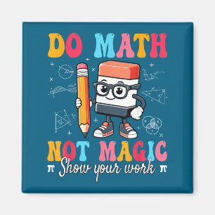 Aimant Faire T-Shirt Mathématiques Pas Magie Mathématique