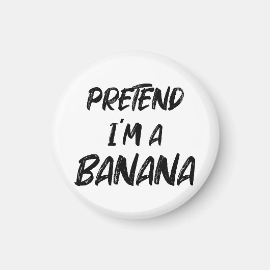 Aimant Fais comme si j'étais une banane (Devant)