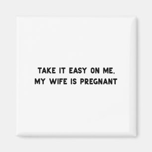 Aimant Fais pas le malin avec moi ma femme est enceinte P