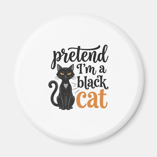 Aimant Faisons comme si j'étais un chat noir Design de t- (Devant)