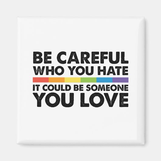 Aimant Faites attention à qui vous haïssez Rainbow Gay pr (Devant)
