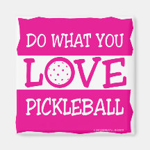 FAITES CE QUE VOUS AIMEZ, AIMEZ LE PICKLEBALL