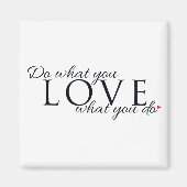Aimant Faites ce que vous aimez, ce que vous faites Citat (Devant)
