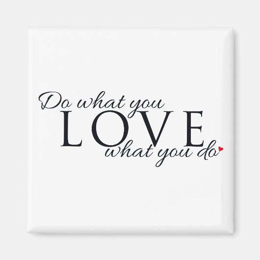 Aimant Faites ce que vous aimez ce que vous faites Citati (Devant)