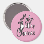 Aimant Faites de meilleurs choix (Recto/Verso)