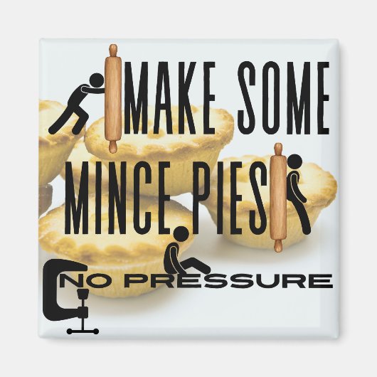 Aimant Faites des petites tartes - AUCUNE PRESSION (Devant)