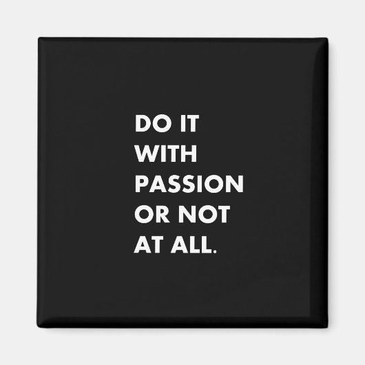 Aimant Faites-le avec passion ou pas du tout (Devant)