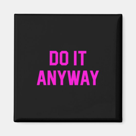 Aimant Faites-Le De Toute Façon Dédication Sur Motivation (Devant)
