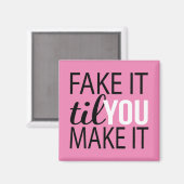 Aimant Faites-Le Faux Jusqu'À Ce Que Vous Le Faisiez (Recto/Verso)