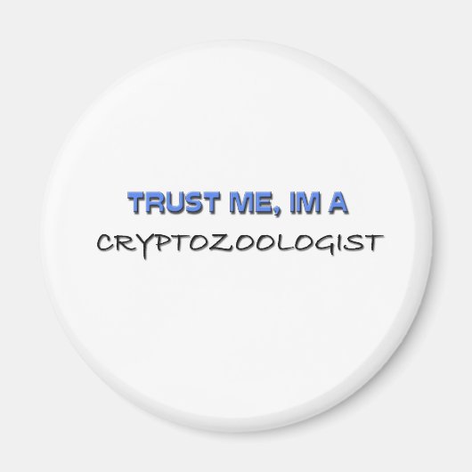 Aimant Faites-moi confiance Je suis Cryptozoologiste (Devant)
