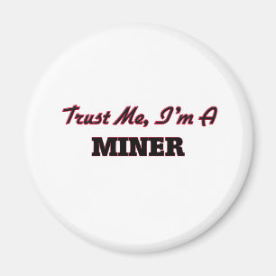 Aimant Faites-moi confiance Je suis Miner