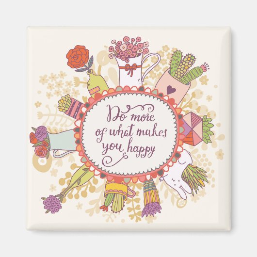 Aimant Faites Plus De Ce Qui Vous Rend Heureux 2 (Devant)