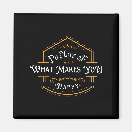 Aimant Faites Plus De Ce Qui Vous Rend Heureux Motivation (Devant)