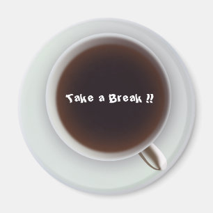 Aimant Faites une pause ! !