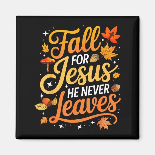 Aimant Fall For Jesus He Never Leaves Leaves Autumn Chris (Devant)
