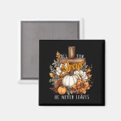 Aimant Fall For Jesus He Never Leaves Pumpkin Flower Jesu (Recto/Verso)