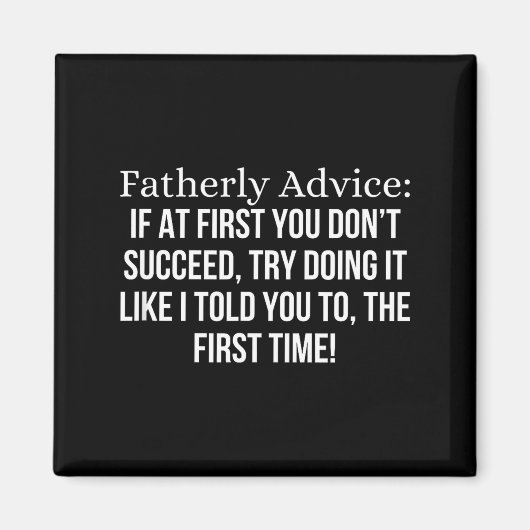 Aimant Fatherly Advice_ If At First, You Don't Succeed, F (Devant)