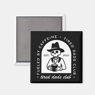 Aimant Fatigué dads club amusant café amoureux nouveau pa