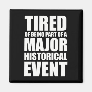 Aimant Fatigué De Faire Partie D'Un Événement Historique 