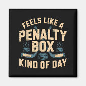 Aimant Feels Like A Penalty Box Kind Of Day  (Devant)