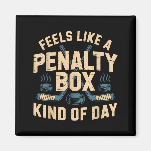 Aimant Feels Like A Penalty Box Kind Of Day  (Devant)