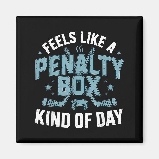 Aimant Feels Like A Penalty Box Kind Of Day Funny Hockey  (Devant)