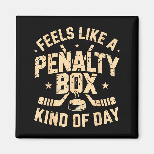 Aimant Feels Like A Penalty Box Kind Of Day Funny Hockey  (Devant)