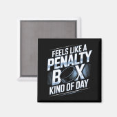 Aimant Feels Like A Penalty Box Kind Of Day Funny Hockey  (Recto/Verso)