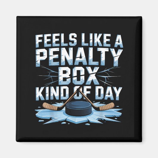 Aimant Feels Like A Penalty Box Kind Of Day Funny Hockey  (Devant)