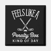 Aimant Feels Like A Penalty Box Kind Of Day Funny Hockey  (Devant)
