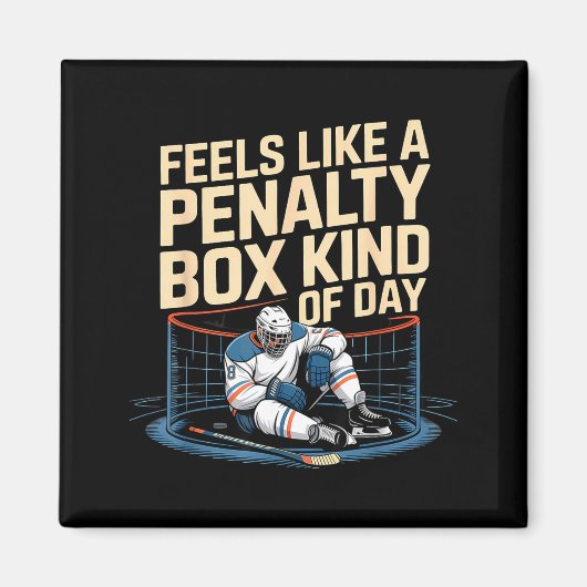 Aimant Feels Like A Penalty Box Kind Of Day Funny Hockey  (Devant)
