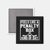 Aimant Feels Like A Penalty Box Kind Of Day Hockey Player (Recto/Verso)