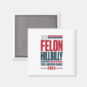 Aimant Felon Hillbilly 2024 Trump Vance 2024 Election (Recto/Verso)