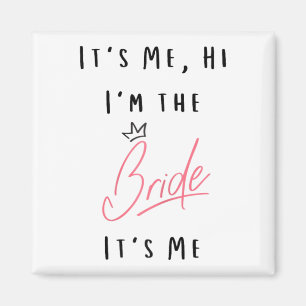 Aimant Femmes C'est Moi Hi Je Suis La Mariée - Enterremen