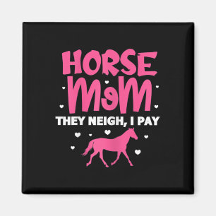Aimant Femmes Cheval Maman Ils Neigh I Pay Horse Horseck