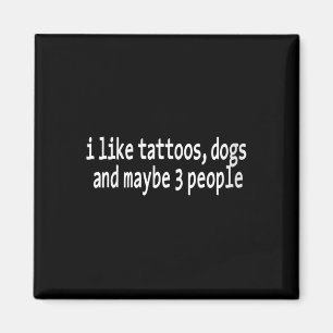 Aimant Femmes J'aime Tatouages Chiens Et Peut-être 3 Pers