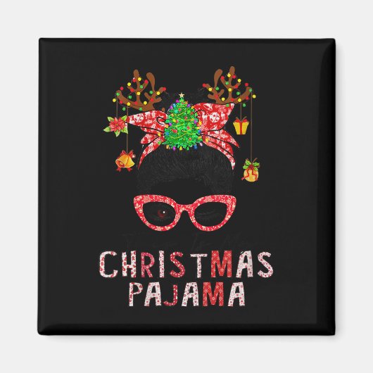 Aimant FEMMES Messy Bun C'Est Mon Pajama De Noël (Devant)