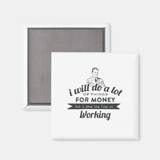 Aimant Fera beaucoup d'argent mais le travail (Recto/Verso)