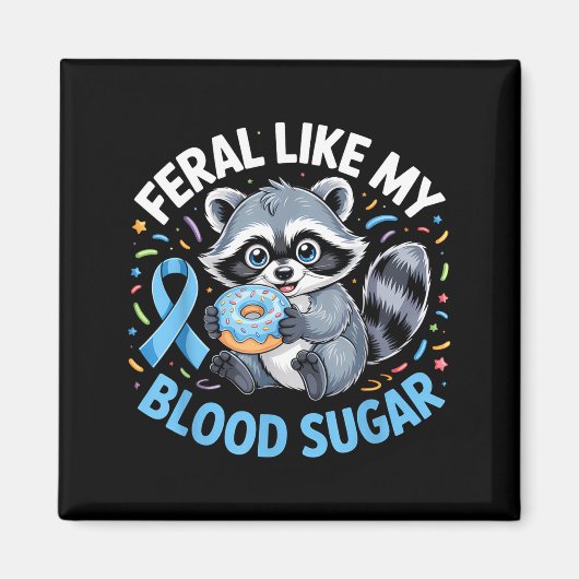 Aimant Feral Like My Blood Sugar Raccoon (Devant)