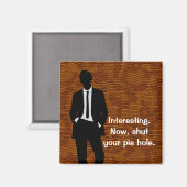 Aimant Fermez votre trou à tarte (Recto/Verso)