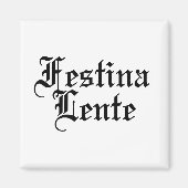 Aimant Festina Lente - Faire la hâte lentement - Phrase l (Devant)