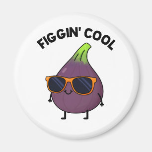 Aimant Figgin Cool Funny Fig Aliment Pun