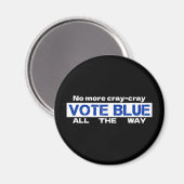 Aimant Fini Cray Cray Vote Blue Tout Le Chemin (Recto/Verso)