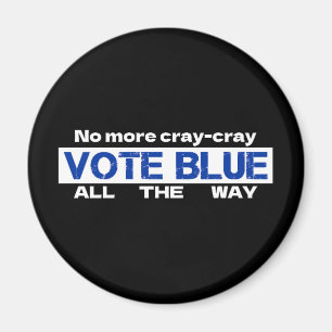 Aimant Fini Cray Cray Vote Blue Tout Le Chemin