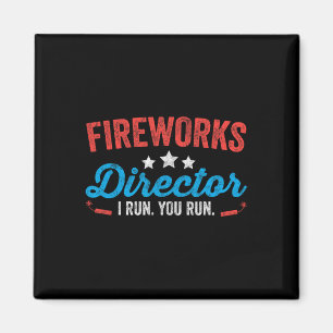 Aimant Fireworks Director I Run You Run Shirt Funny 4th O