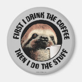 Aimant First I Drink The Coffee. Then I Do The Stuff (Devant)