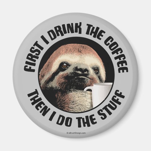 Aimant First I Drink The Coffee. Then I Do The Stuff (Devant)