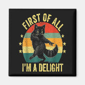 Aimant First Of All I’m A Delight Roaring Cat Funny Sarca (Devant)