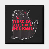 Aimant First Of All I'm A Delight Funny Roaring Black Cat (Devant)